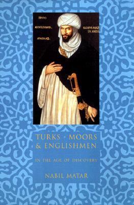 Turks, Moors, and Englishmen in the Age of Discovery book cover