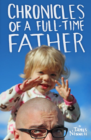 Chronicles of a Full-Time Father book cover