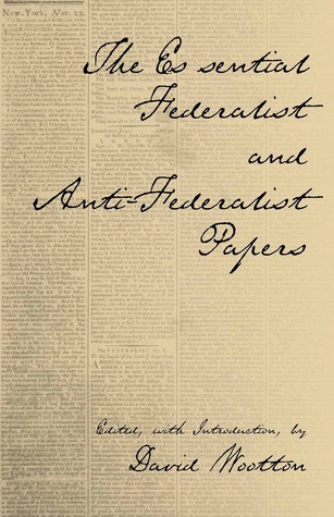 The Essential Federalist and Anti-Federalist Papers book cover