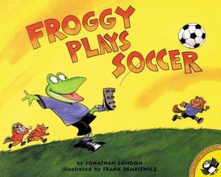 Froggy Plays Soccer book cover