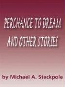 Perchance to Dream and Other Stories book cover