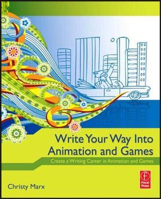 Write Your Way into Animation and Games book cover