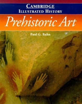 The Cambridge Illustrated History of Prehistoric Art book cover