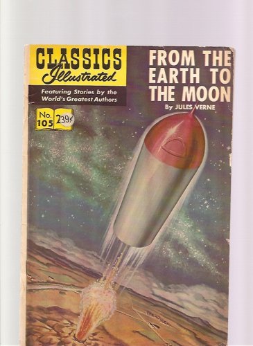 From the Earth to the Moon (Classics Illustrated comic #105) (HRN-169) Summer 1969 book cover