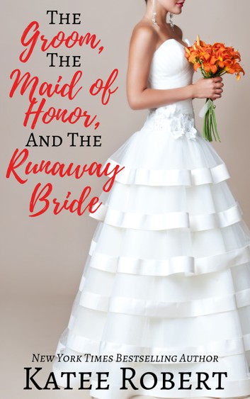 The Groom, The Maid of Honor, and The Runaway Bride book cover