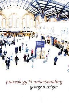 Praxeology & Understanding book cover