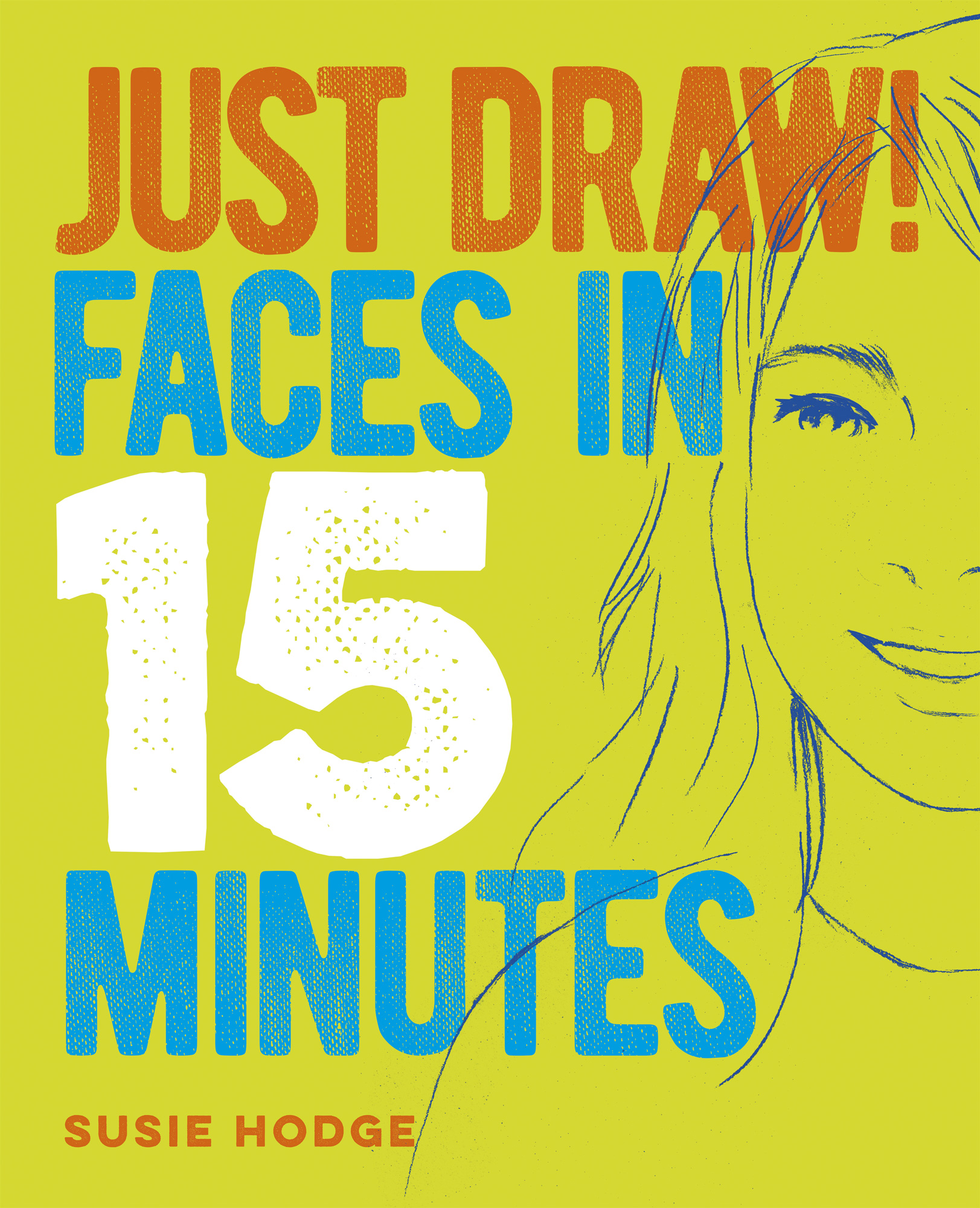 Just Draw! Faces in 15 Minutes book cover