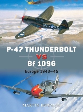 P-47 Thunderbolt vs Bf 109G/K book cover