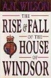 The Rise and Fall of the House of Windsor book cover