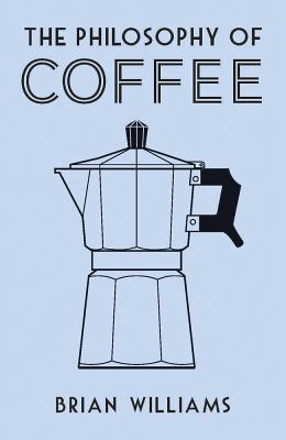 The Philosophy of Coffee book cover