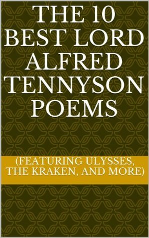 The 10 Best Lord Alfred Tennyson Poems book cover