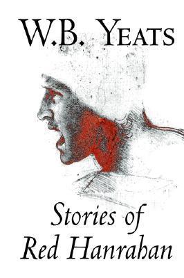 Stories of Red Hanrahan by W.B.Yeats, Fiction, Literary, Classics, Short Stories book cover