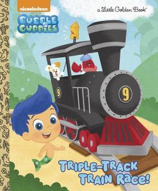 Triple-Track Train Race! (Bubble Guppies) book cover