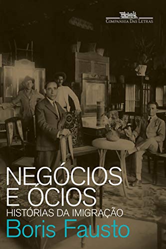 Negócios e Ócios - Histórias da Imigração book cover