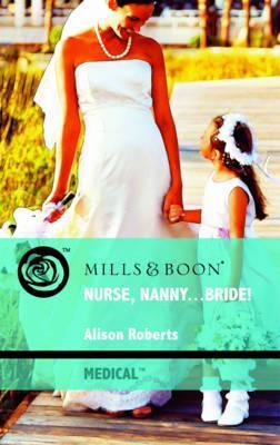 Nurse, Nanny-- Bride! book cover