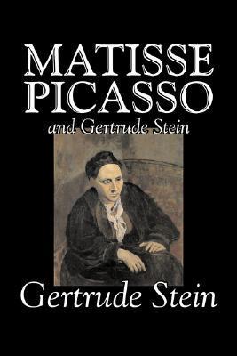 Matisse, Picasso and Gertrude Stein by Gertrude Stein, Fiction, Literary book cover