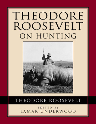Theodore Roosevelt on Hunting book cover