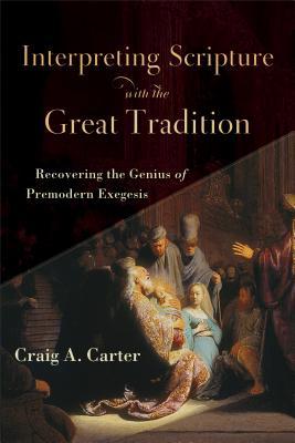 Interpreting Scripture with the Great Tradition book cover