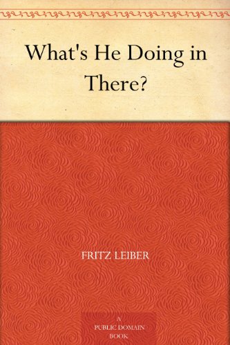 What's He Doing in There? book cover