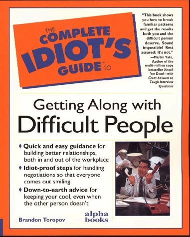 The Complete Idiot's Guide to Getting Along with Difficult People book cover