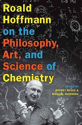 Roald Hoffmann on the Philosophy, Art, and Science of Chemistry book cover
