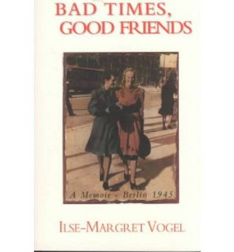 Bad Times, Good Friends book cover