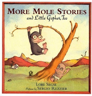 More Mole Stories and Little Gopher, Too book cover