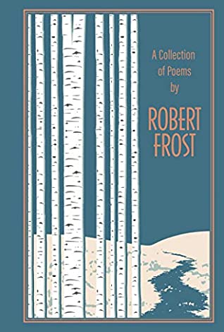 A Collection of Poems by Robert Frost book cover