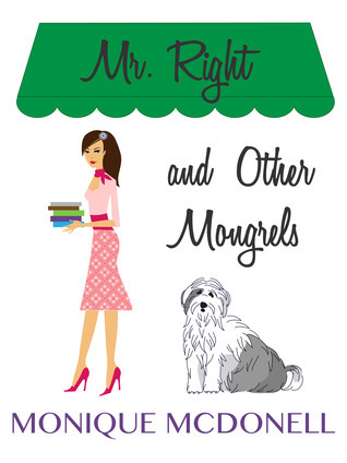 Mr Right and Other Mongrels book cover