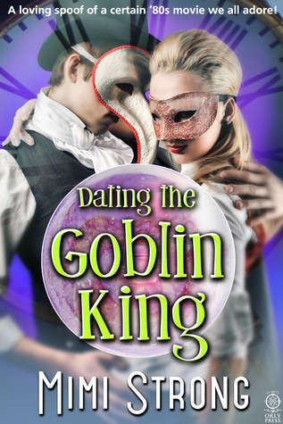 Dating the Goblin King - Labyrinth Parody (Erotic Comedy) book cover