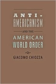 Anti-Americanism and the American World Order book cover