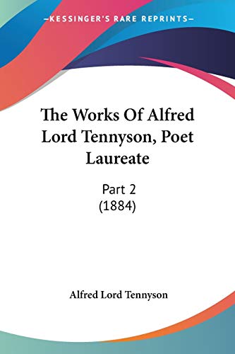 The Works Of Alfred Lord Tennyson, Poet Laureate book cover