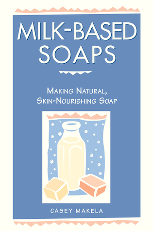 Milk-Based Soaps book cover