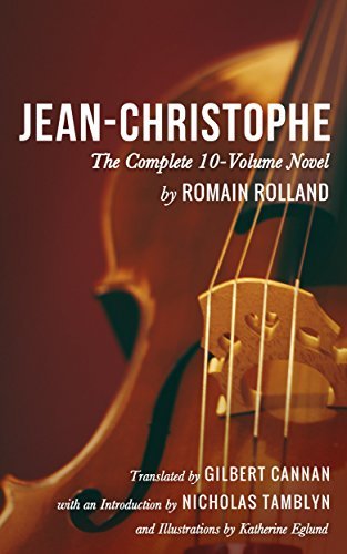 Jean-Christophe by Romain Rolland (The Complete 10-Volume Novel), Translated by Gilbert Cannan with an Introduction by Nicholas Tamblyn book cover