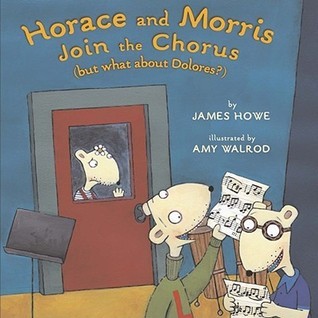 Horace and Morris Join the Chorus (but what about Dolores?) book cover