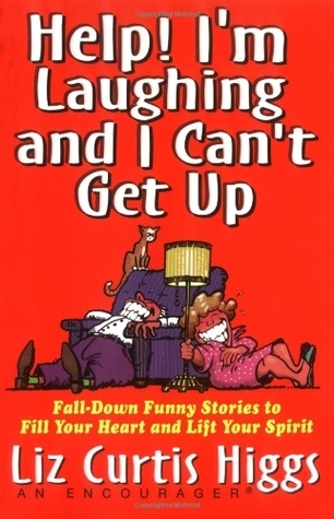 Help! I'm Laughing and I Can't Get Up book cover