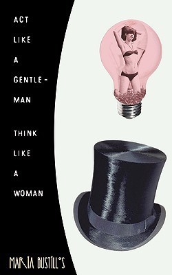 Act Like a Gentleman, Think Like a Woman book cover