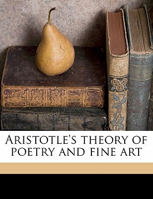Aristotle's theory of poetry and fine art book cover