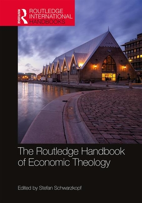 The Routledge Handbook of Economic Theology book cover