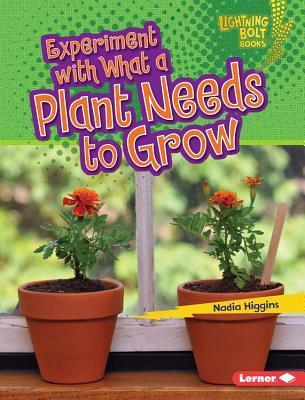 Experiment with What a Plant Needs to Grow book cover