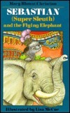 Sebastian Super Sleuth and the Flying Elephant book cover