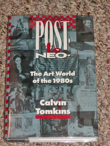 Post- to Neo-, The Art World of the 1980s book cover