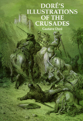 Doré's Illustrations of the Crusades book cover