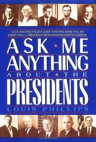 Ask Me Anything About the Presidents book cover