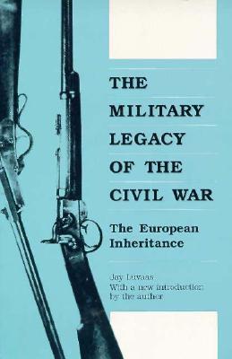 The Military Legacy of Civil War book cover