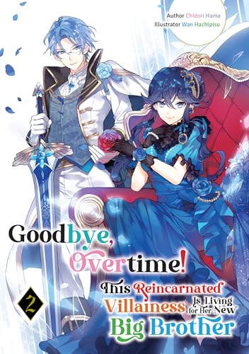 Goodbye, Overtime! This Reincarnated Villainess Is Living for Her New Big Brother (Light Novel) book cover 2