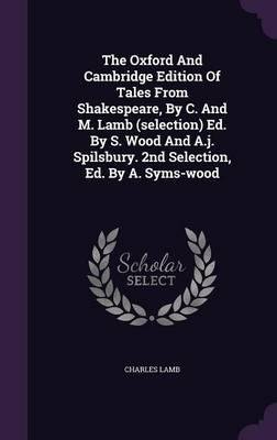 The Oxford And Cambridge Edition Of Tales From Shakespeare, By C. And M. Lamb (selection) Ed. By S. Wood And A.j. Spilsbury book cover