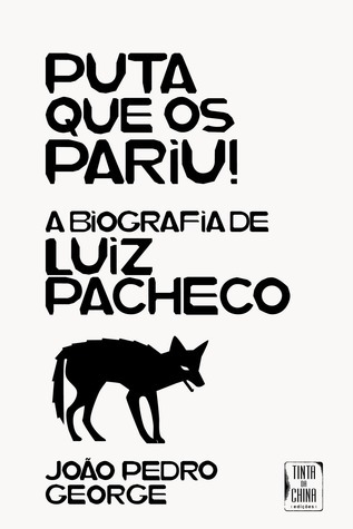 Puta que os Pariu! - A Biografia de Luiz Pacheco book cover