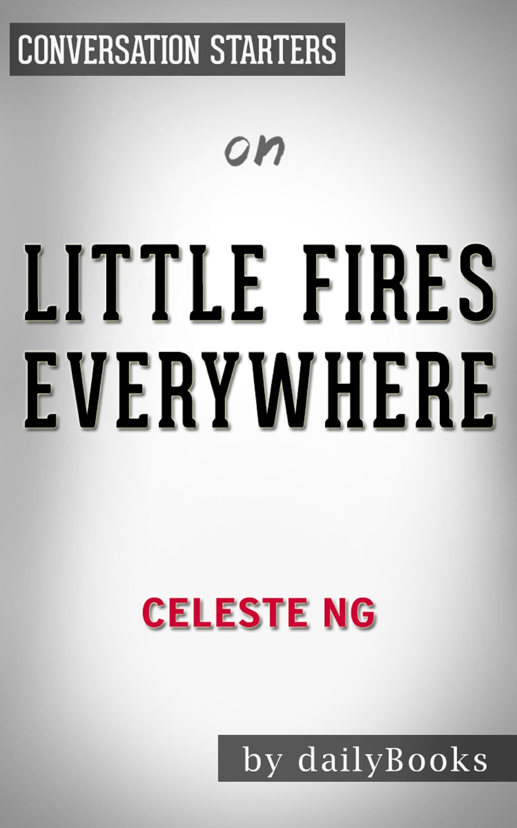 Conversation Starters Little Fires Everywhere by Celeste Ng book cover