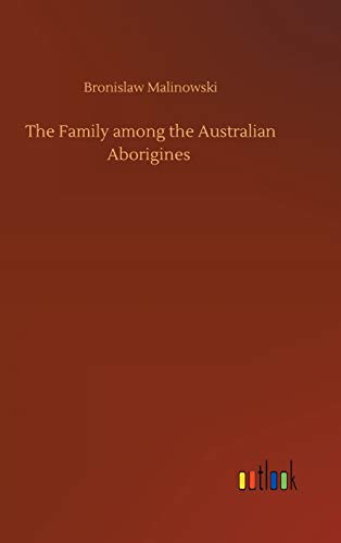 The Family among the Australian Aborigines book cover